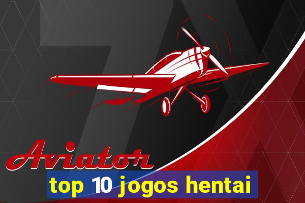 top 10 jogos hentai